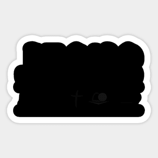 Jesus came, lived, died, arose, and will come again Sticker